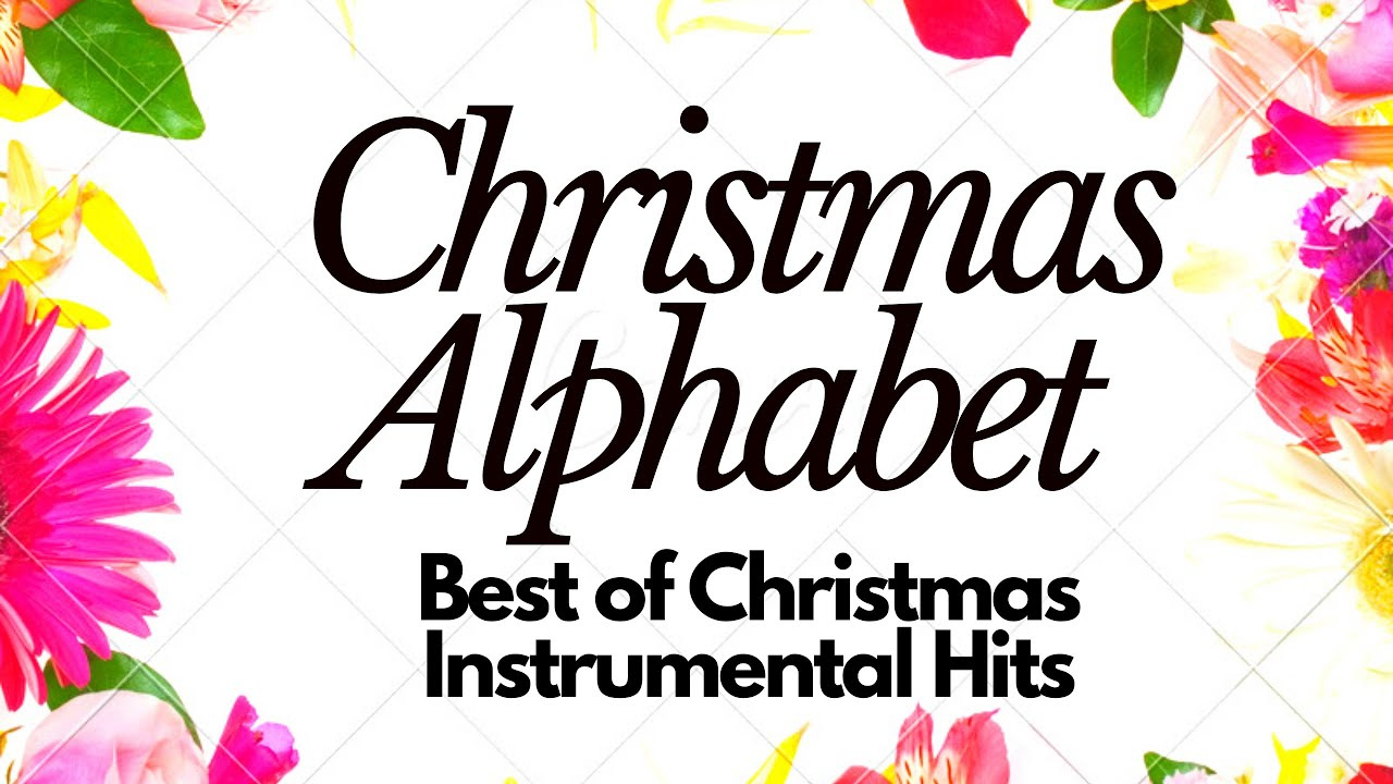 Christmas Alphabet - Best Of Christmas Instrumental Hits - Youtube pertaining to Christmas Alphabet Instrumental