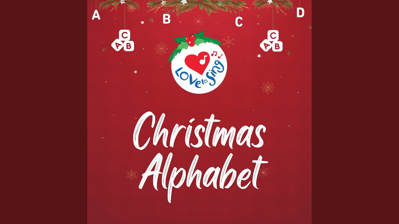 Christmas Alphabet inside Love To Sing Christmas Alphabet