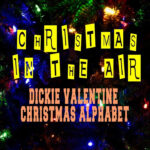 Dickie Valentine   Christmas Alphabet Intended For Listen To Dickie Valentine Christmas Alphabet