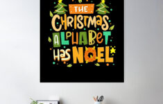 The Christmas Alphabet Has Noel - Christmas Pun" Poster inside The Christmas Alphabet Has Noel